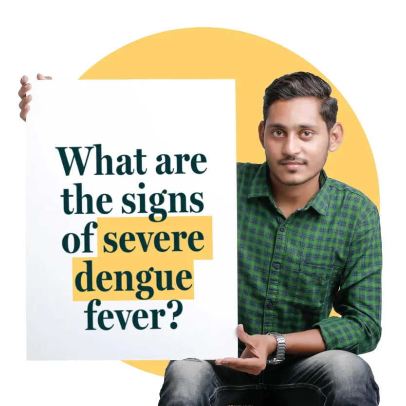 Dengue Symptoms What are the signs of severe dengue fever